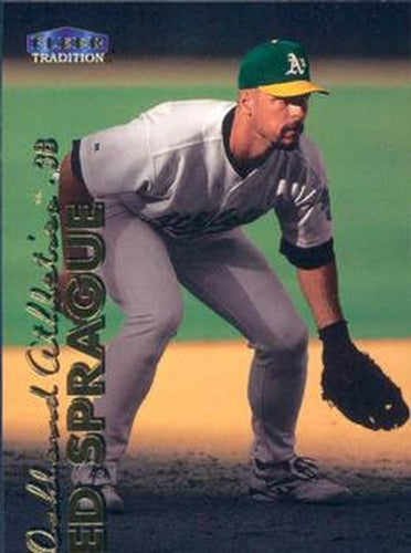 #252 Ed Sprague - Oakland Athletics - 1999 Fleer Tradition Baseball