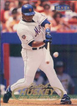 #253 Butch Huskey - New York Mets - 1998 Fleer Tradition Baseball