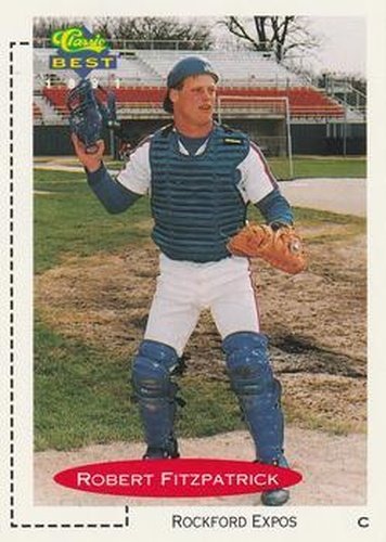 #254 Robert Fitzpatrick - Rockford Expos - 1991 Classic Best Baseball