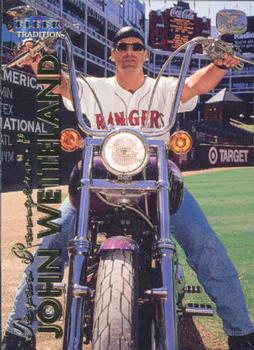 #259 John Wetteland - Texas Rangers - 1999 Fleer Tradition Baseball