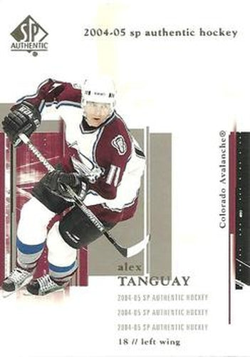 #25 Alex Tanguay - Colorado Avalanche - 2004-05 SP Authentic Hockey