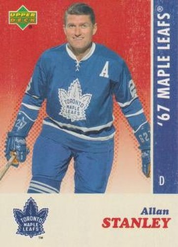 #25 Allan Stanley - Toronto Maple Leafs - 2007 Upper Deck 1967 Toronto Maple Leafs Hockey