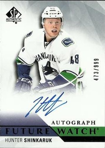 #261 Hunter Shinkaruk - Vancouver Canucks - 2015-16 SP Authentic Hockey