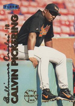 #262 Calvin Pickering - Baltimore Orioles - 1999 Fleer Tradition Baseball