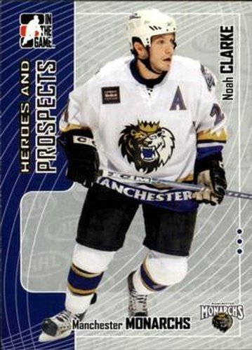 #264 Noah Clarke - Manchester Monarchs - 2005-06 In The Game Heroes and Prospects Hockey