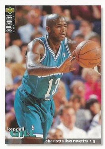 #272 Kendall Gill - Charlotte Hornets - 1995-96 Collector's Choice Basketball