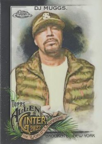 #276 DJ Muggs - 2022 Topps Allen & Ginter Chrome Baseball