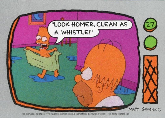 #27 Look Homer, clean as a whistle! - 1990 Topps The Simpsons