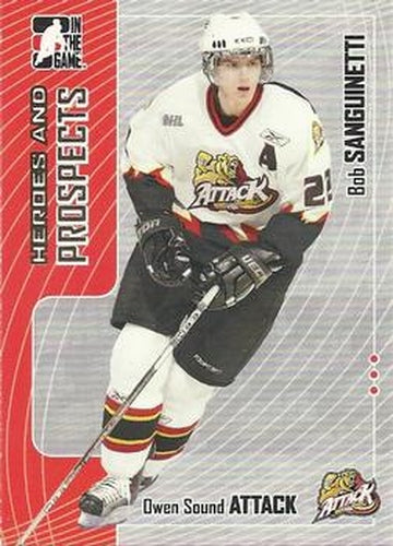 #286 Bobby Sanguinetti - Owen Sound Attack - 2005-06 In The Game Heroes and Prospects Hockey