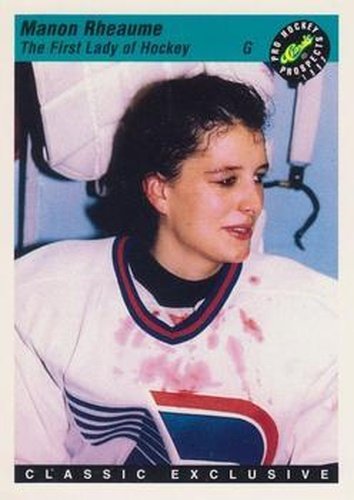 #2 Manon Rheaume - Trois-Rivieres Draveurs - 1993 Classic Pro Prospects Hockey