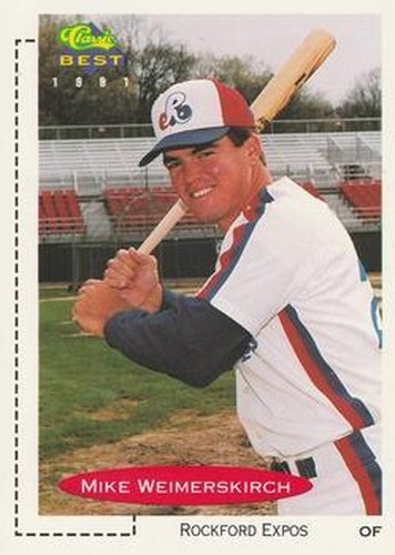 #311 Mike Weimerskirch - Rockford Expos - 1991 Classic Best Baseball