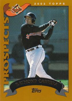 #312 Raymond Cabrera - Baltimore Orioles - 2002 Topps Baseball