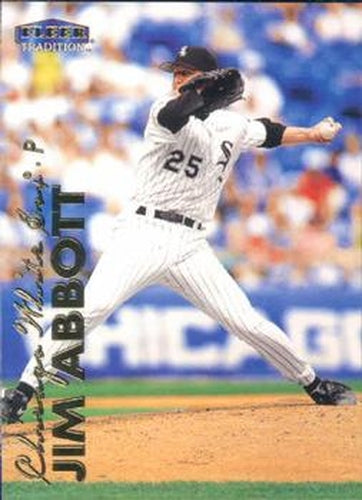 #314 Jim Abbott - Chicago White Sox - 1999 Fleer Tradition Baseball