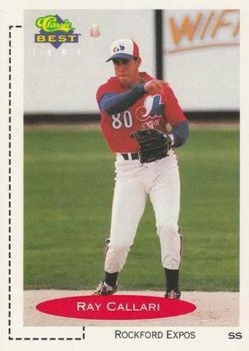 #316 Ray Callari - Rockford Expos - 1991 Classic Best Baseball
