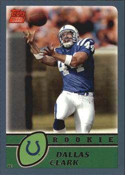 #341 Dallas Clark - Indianapolis Colts - 2003 Topps Football