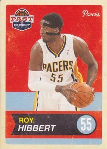 #34 Roy Hibbert - Indiana Pacers - 2011-12 Panini Past & Present Basketball
