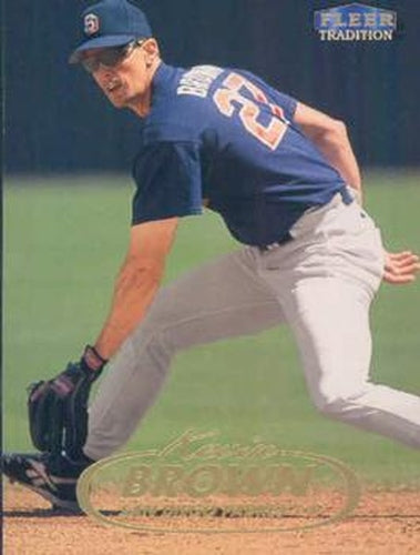 #364 Kevin Brown - San Diego Padres - 1998 Fleer Tradition Baseball