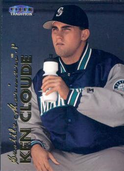 #367 Ken Cloude - Seattle Mariners - 1999 Fleer Tradition Baseball