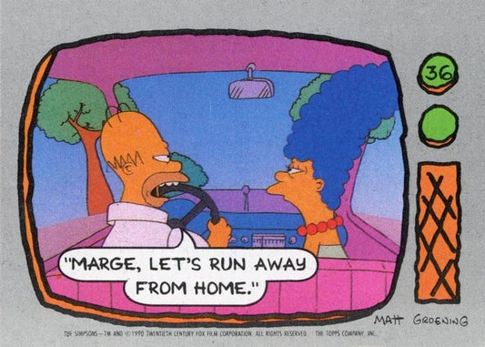 #36 Marge, let's run away from home. - 1990 Topps The Simpsons