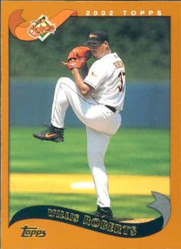 #372 Willis Roberts - Baltimore Orioles - 2002 Topps Baseball