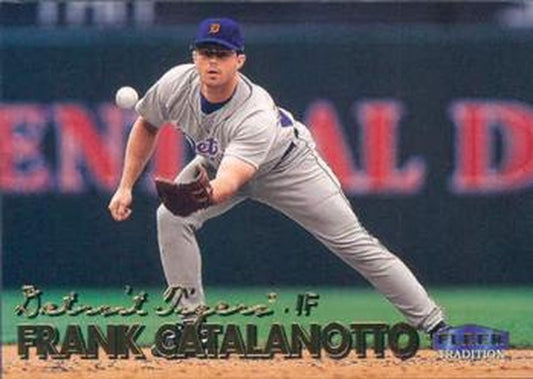 #378 Frank Catalanotto - Detroit Tigers - 1999 Fleer Tradition Baseball