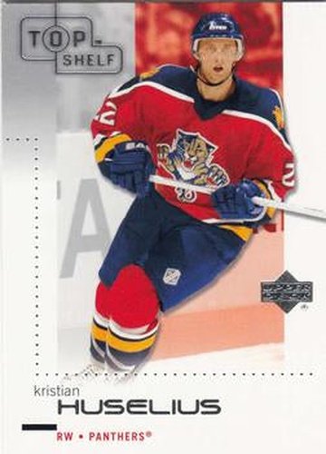 #37 Kristian Huselius - Florida Panthers - 2002-03 Upper Deck Top Shelf Hockey