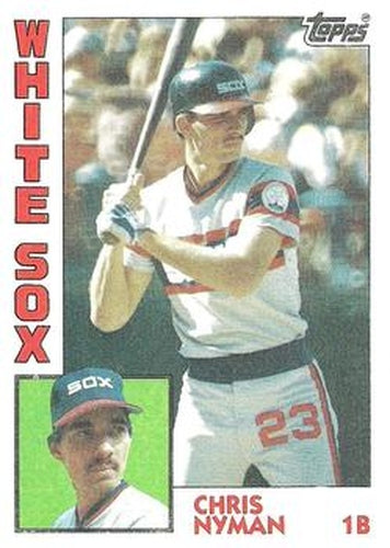 #382 Chris Nyman - Chicago White Sox - 1984 Topps Baseball