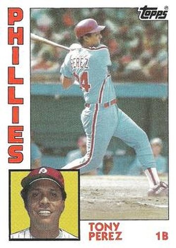 #385 Tony Perez - Philadelphia Phillies - 1984 Topps Baseball