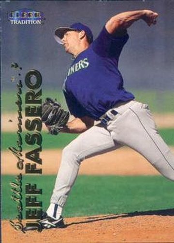 #393 Jeff Fassero - Seattle Mariners - 1999 Fleer Tradition Baseball
