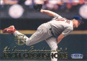 #397 Rich Croushore - St. Louis Cardinals - 1999 Fleer Tradition Baseball