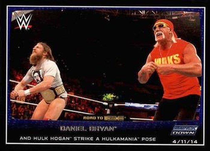 #3 Daniel Bryan / Hulk Hogan - 2015 Topps WWE Road to Wrestlemania Wrestling