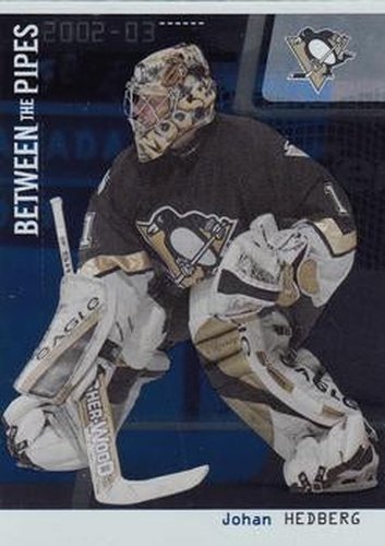 #40 Johan Hedberg - Pittsburgh Penguins - 2002-03 Be a Player Between the Pipes Hockey