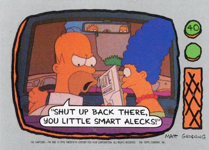 #40 Shut up back there, you little smart alecks! - 1990 Topps The Simpsons
