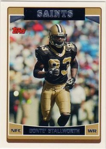 #41 Donte Stallworth - New Orleans Saints - 2006 Topps Football
