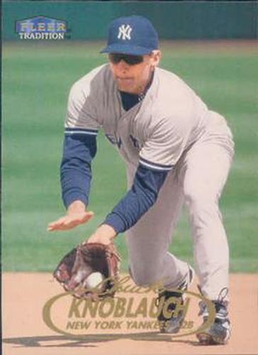 #420 Chuck Knoblauch - New York Yankees - 1998 Fleer Tradition Baseball