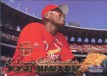 #427 Jose Jimenez - St. Louis Cardinals - 1999 Fleer Tradition Baseball