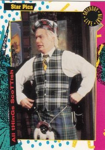 #45 All Things Scottish - 1992 Star Pics Saturday Night Live