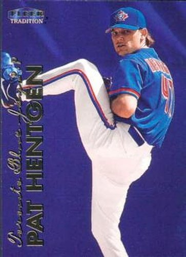 #463 Pat Hentgen - Toronto Blue Jays - 1999 Fleer Tradition Baseball