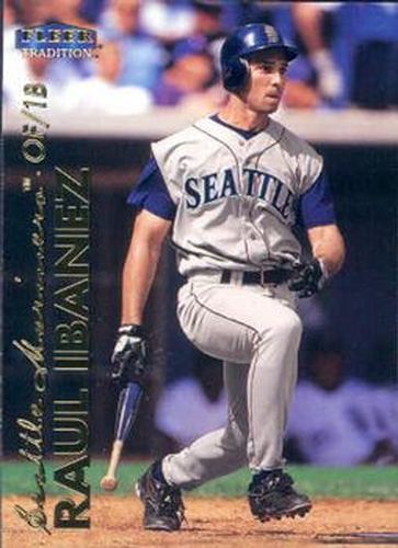 #468 Raul Ibanez - Seattle Mariners - 1999 Fleer Tradition Baseball