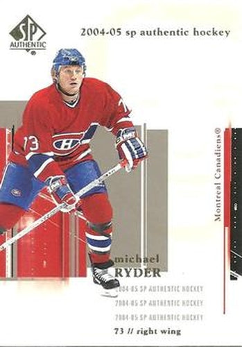 #46 Michael Ryder - Montreal Canadiens - 2004-05 SP Authentic Hockey