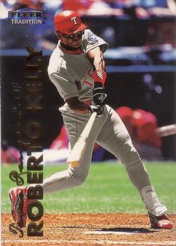 #472 Roberto Kelly - Texas Rangers - 1999 Fleer Tradition Baseball