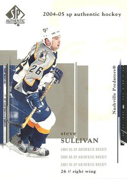 #49 Steve Sullivan - Nashville Predators - 2004-05 SP Authentic Hockey