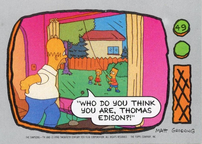 #49 Who do you think you are, Thomas Edison? - 1990 Topps The Simpsons