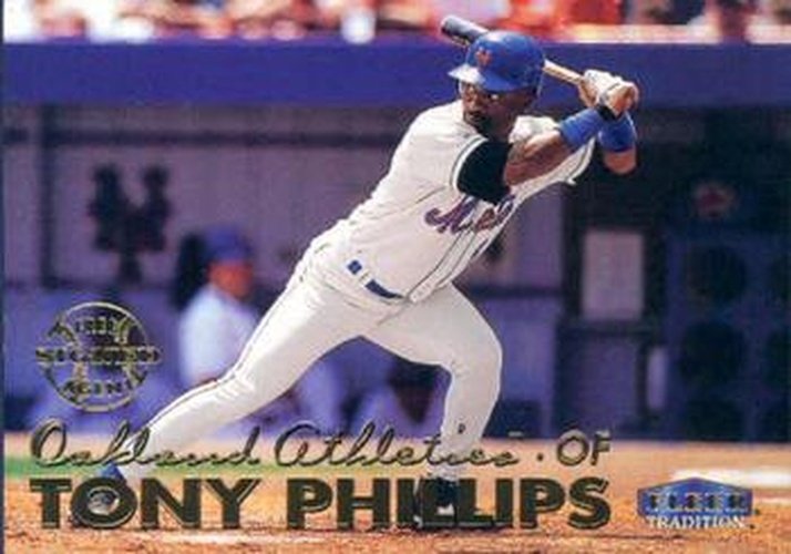 #512 Tony Phillips - Oakland Athletics - 1999 Fleer Tradition Baseball