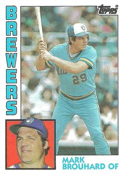 #528 Mark Brouhard - Milwaukee Brewers - 1984 Topps Baseball
