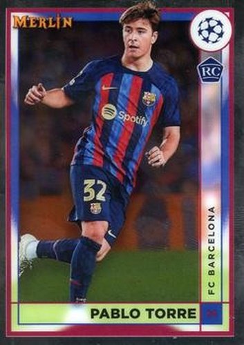 #52 Pablo Torre - FC Barcelona - 2022-23 Merlin Chrome UEFA Club Competitions Soccer