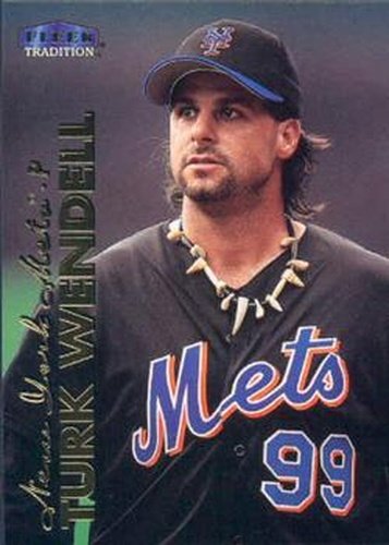 #534 Turk Wendell - New York Mets - 1999 Fleer Tradition Baseball
