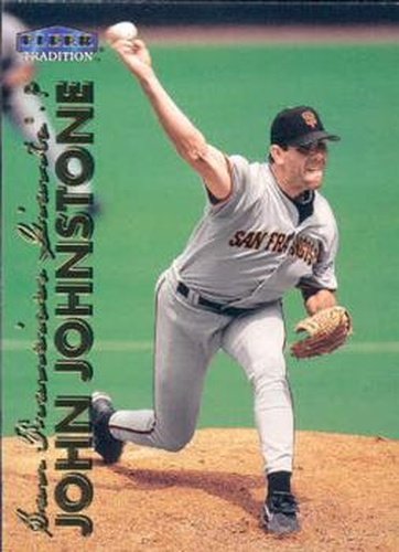 #540 John Johnstone - San Francisco Giants - 1999 Fleer Tradition Baseball