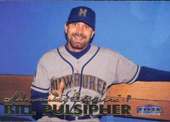 #548 Bill Pulsipher - Milwaukee Brewers - 1999 Fleer Tradition Baseball