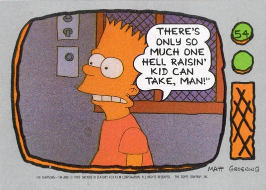 #54 There's only so much one hell raisin' kid can - 1990 Topps The Simpsons
